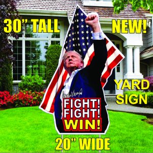 TRUMP FIGHT WIN 30X20 SIGN