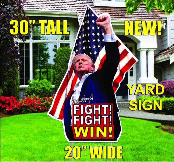 TRUMP FIGHT WIN 30X20 SIGN